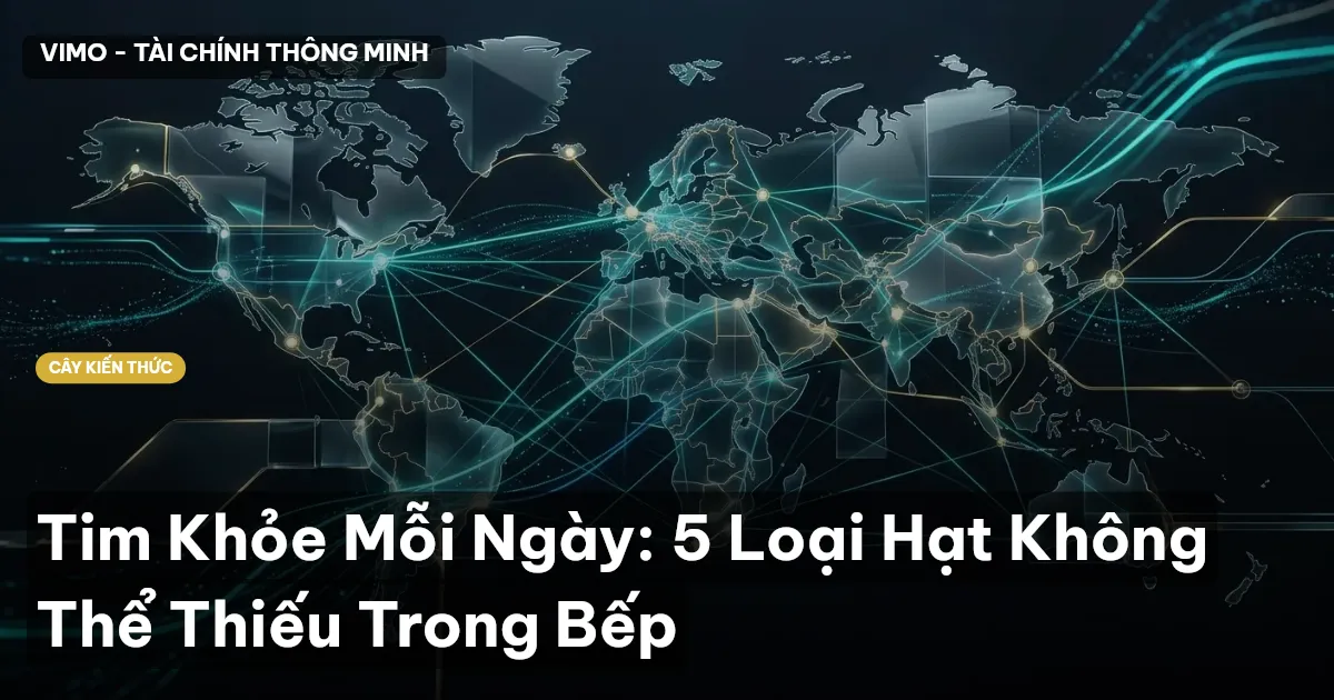 Tim Khỏe Mỗi Ngày: 5 Loại Hạt Không Thể Thiếu Trong Bếp