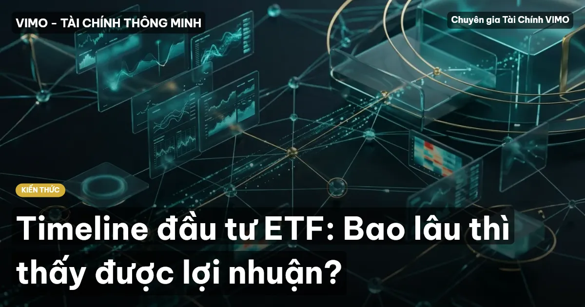 Timeline đầu tư ETF: Bao lâu thì thấy được lợi nhuận?