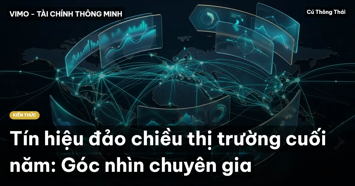 Tín hiệu đảo chiều thị trường cuối năm: Góc nhìn chuyên gia