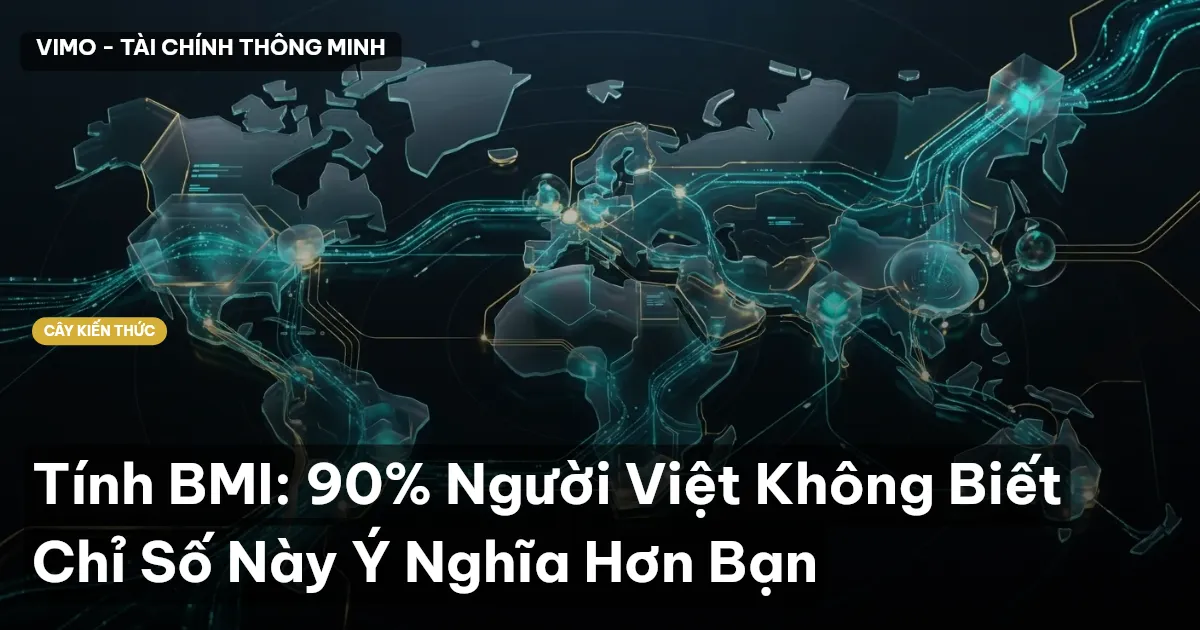 Tính BMI: 90% Người Việt Không Biết Chỉ Số Này Ý Nghĩa Hơn Bạn