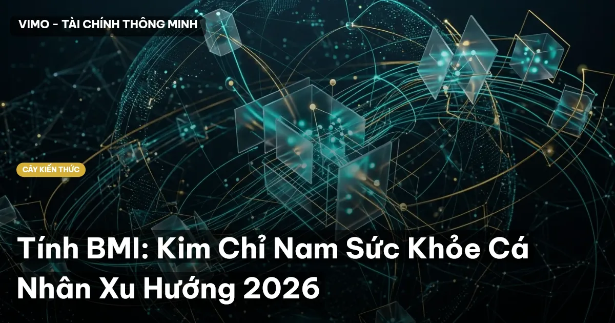 Tính BMI: Kim Chỉ Nam Sức Khỏe Cá Nhân Xu Hướng 2026