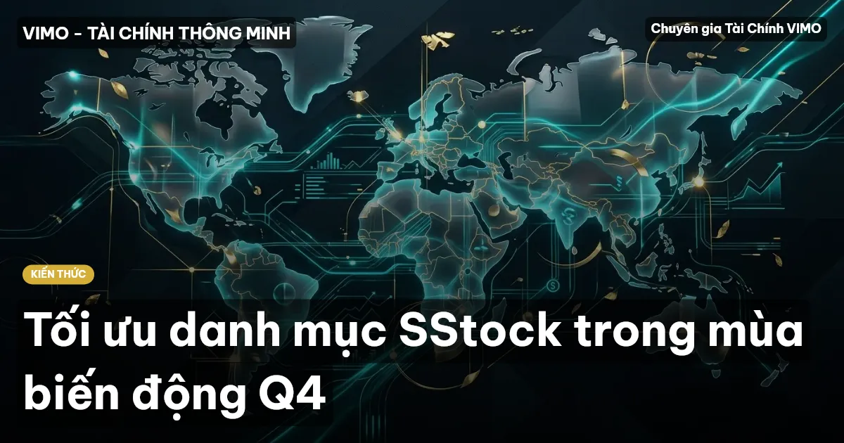 Tối ưu danh mục SStock trong mùa biến động Q4