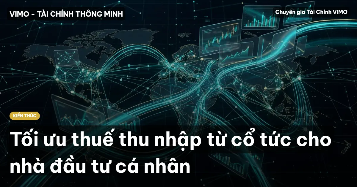 Tối ưu thuế thu nhập từ cổ tức cho nhà đầu tư cá nhân