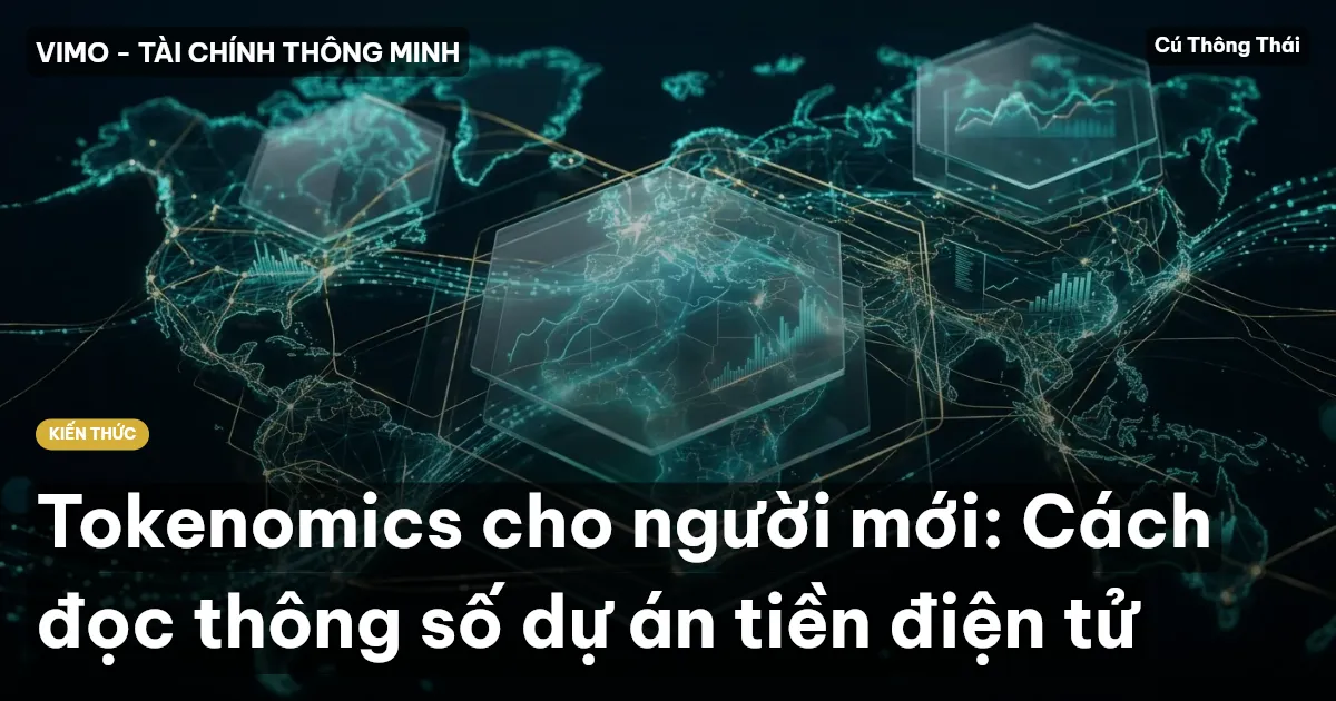 Tokenomics cho người mới: Cách đọc thông số dự án tiền điện tử