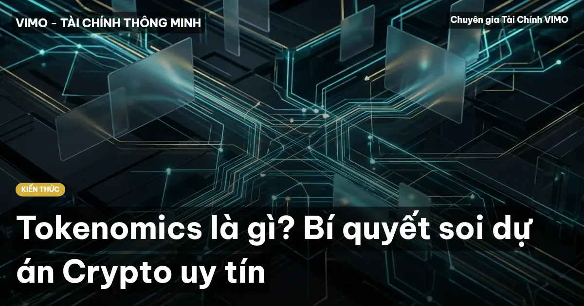Tokenomics là gì? Bí quyết soi dự án Crypto uy tín