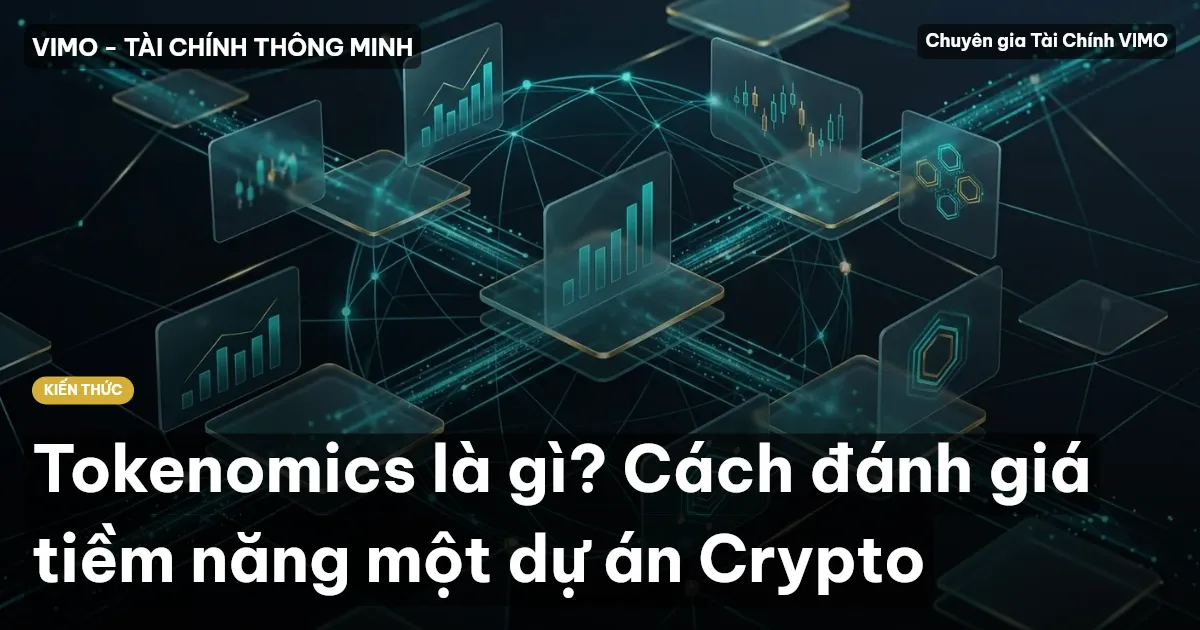 Tokenomics là gì? Cách đánh giá tiềm năng một dự án Crypto