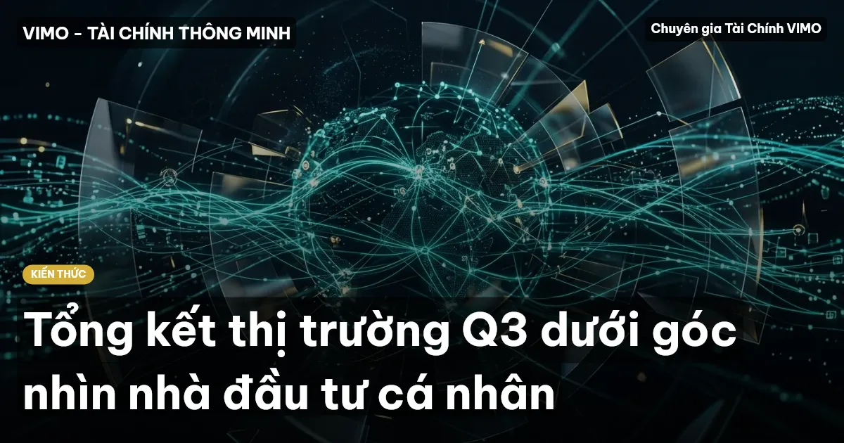 Tổng kết thị trường Q3 dưới góc nhìn nhà đầu tư cá nhân