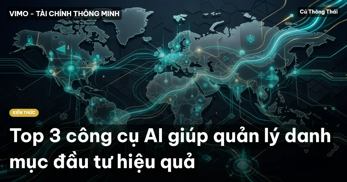 Top 3 công cụ AI giúp quản lý danh mục đầu tư hiệu quả