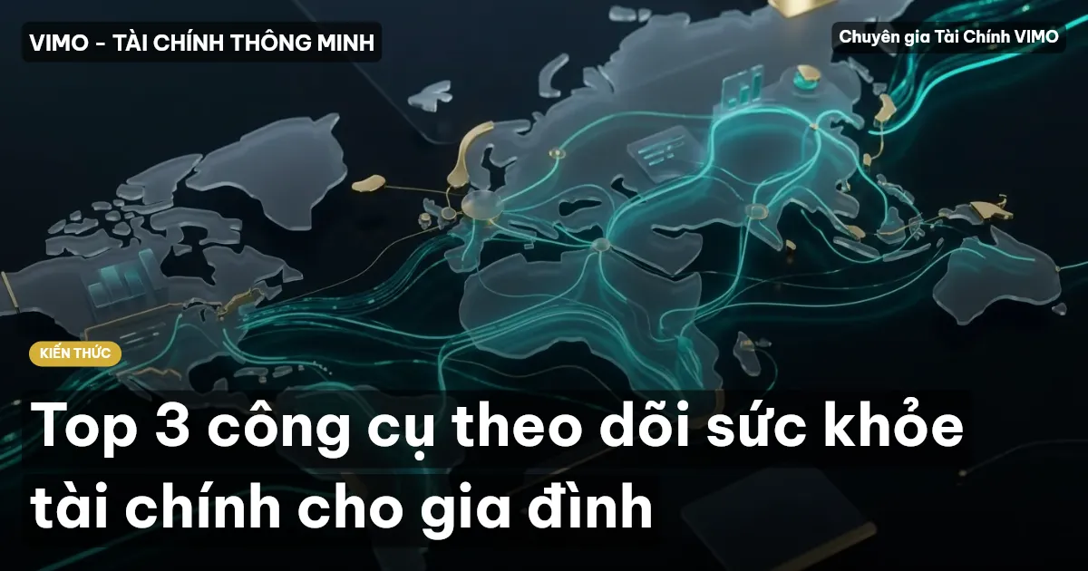 Top 3 công cụ theo dõi sức khỏe tài chính cho gia đình