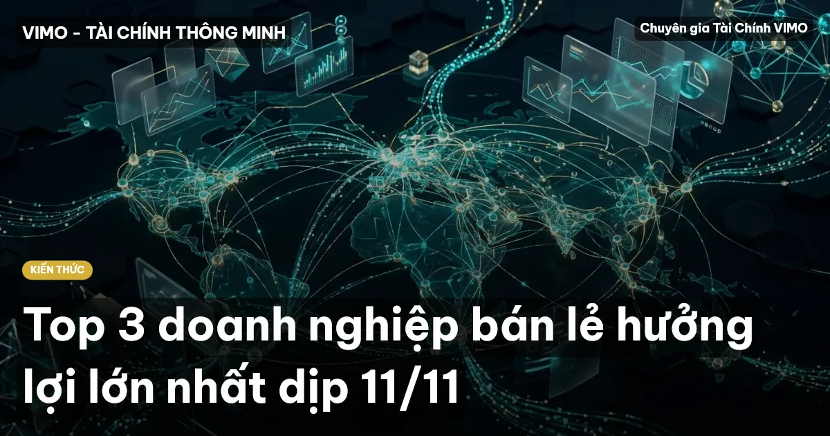 Top 3 doanh nghiệp bán lẻ hưởng lợi lớn nhất dịp 11/11
