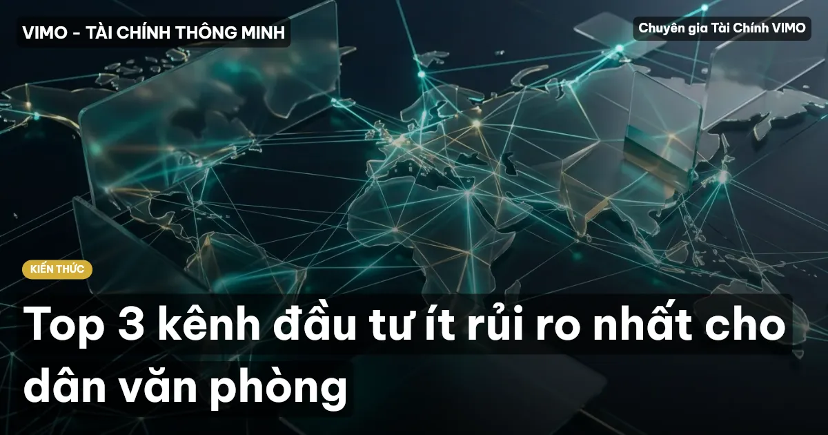 Top 3 kênh đầu tư ít rủi ro nhất cho dân văn phòng