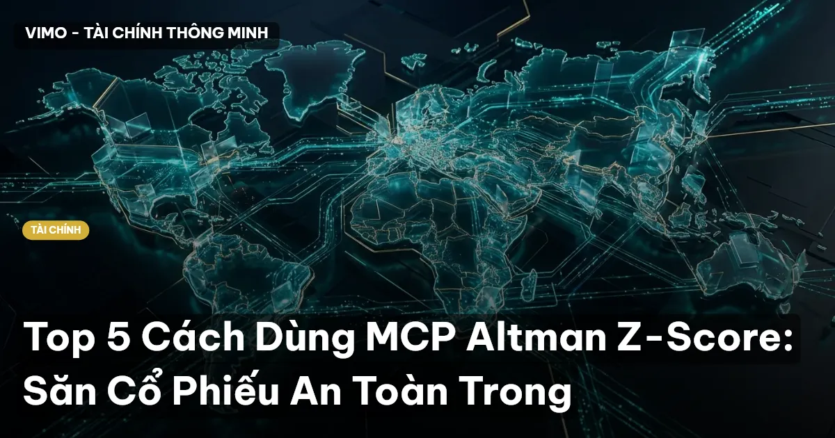 Top 5 Cách Dùng MCP Altman Z-Score: Săn Cổ Phiếu An Toàn Trong