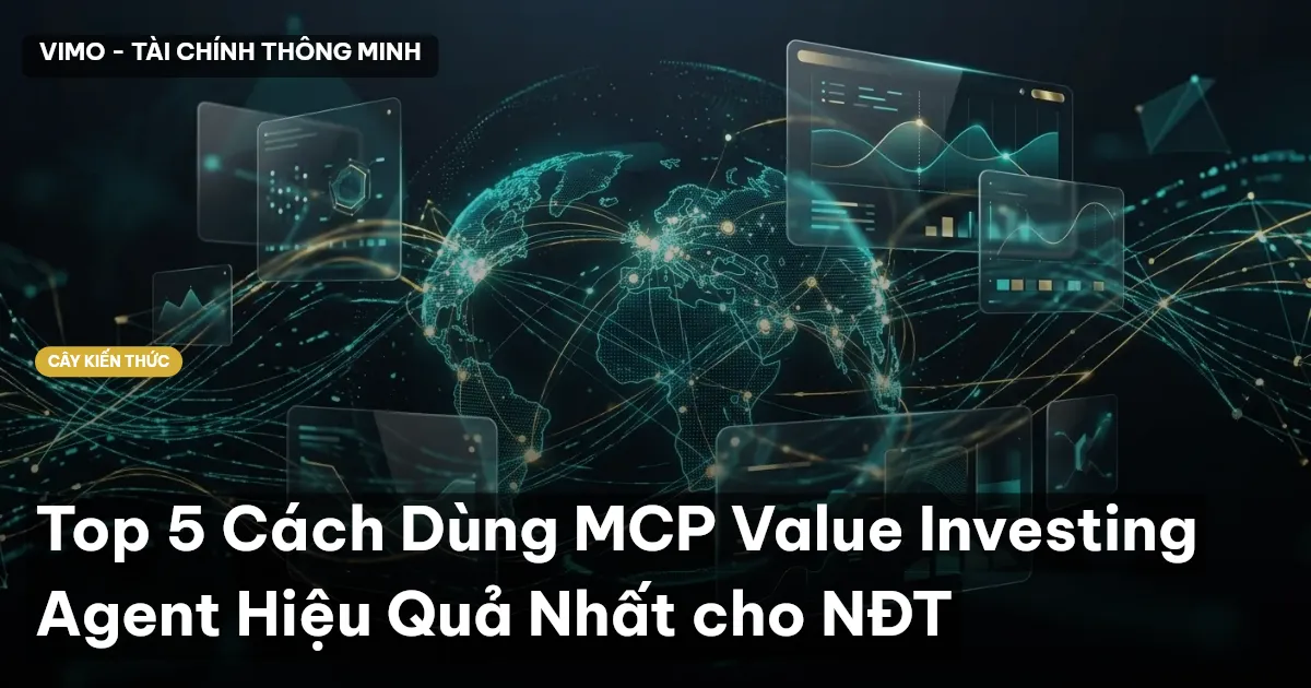Top 5 Cách Dùng MCP Value Investing Agent Hiệu Quả Nhất cho NĐT