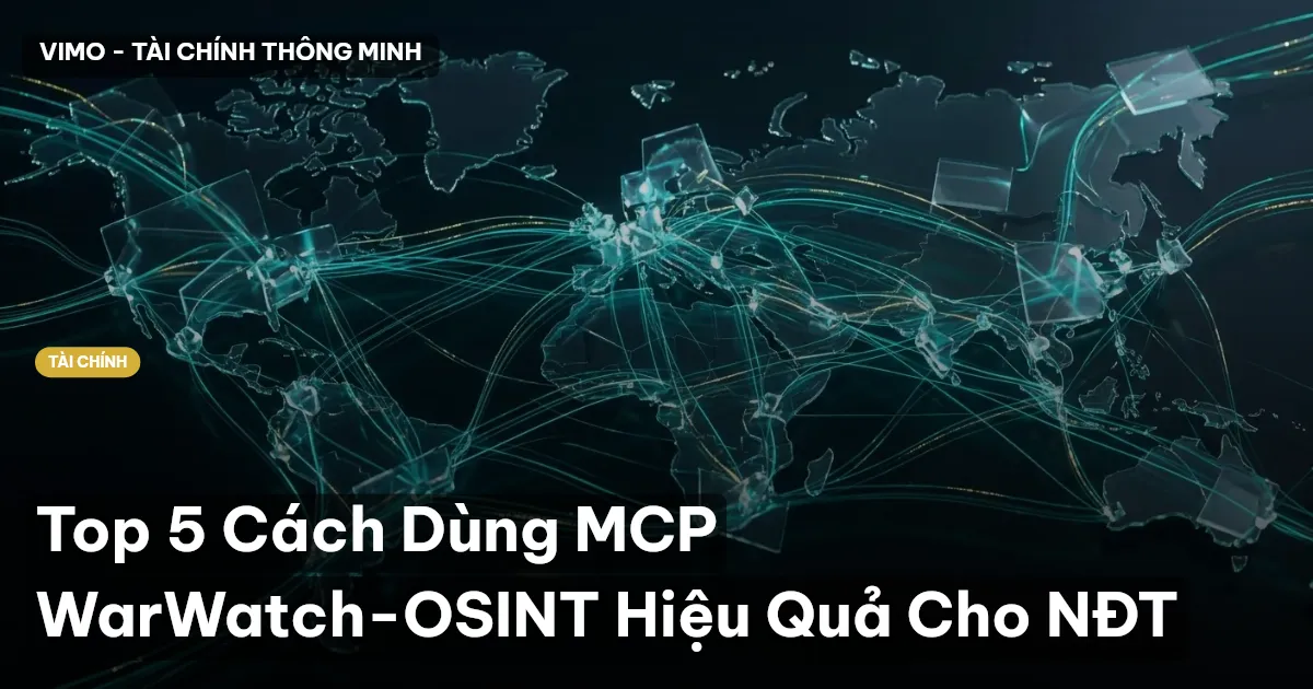 Top 5 Cách Dùng MCP WarWatch-OSINT Hiệu Quả Cho NĐT