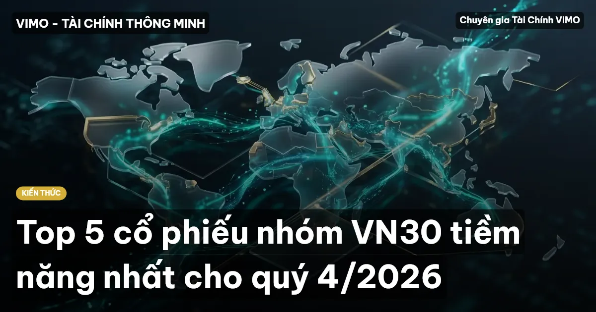 Top 5 cổ phiếu nhóm VN30 tiềm năng nhất cho quý 4/2026