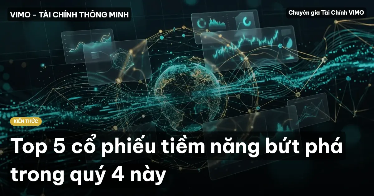 Top 5 cổ phiếu tiềm năng bứt phá trong quý 4 này