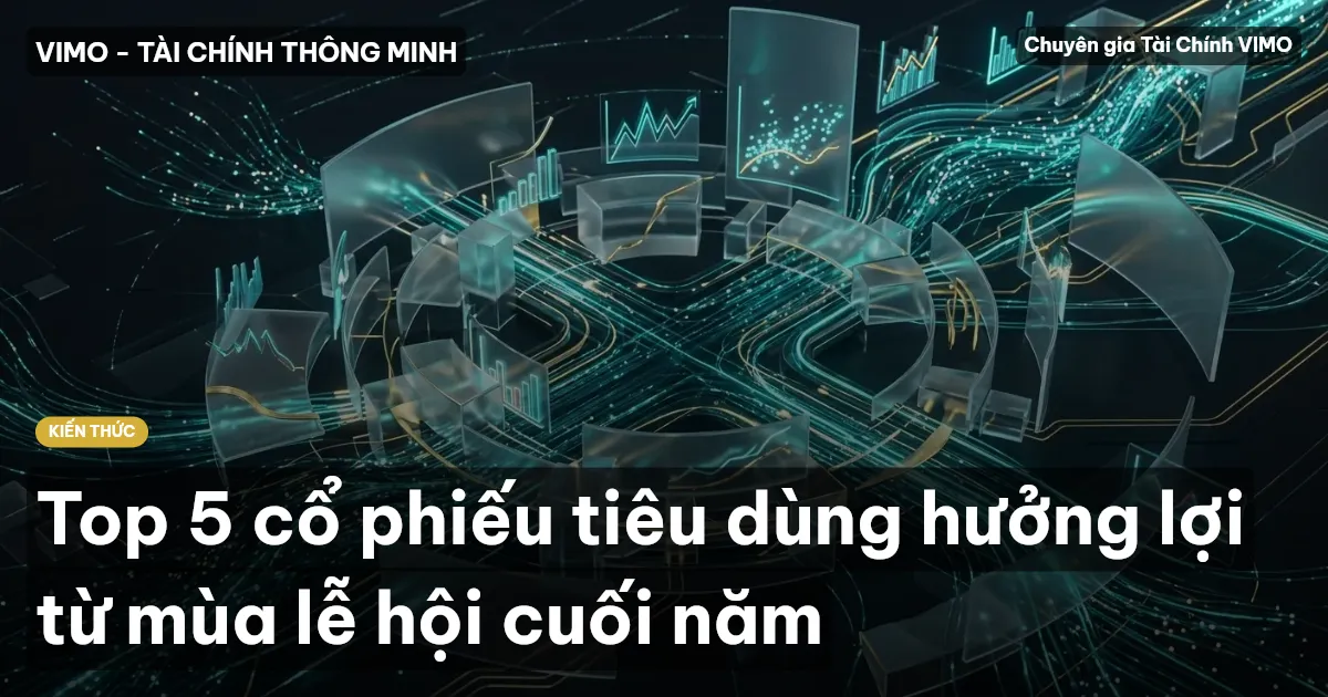 Top 5 cổ phiếu tiêu dùng hưởng lợi từ mùa lễ hội cuối năm