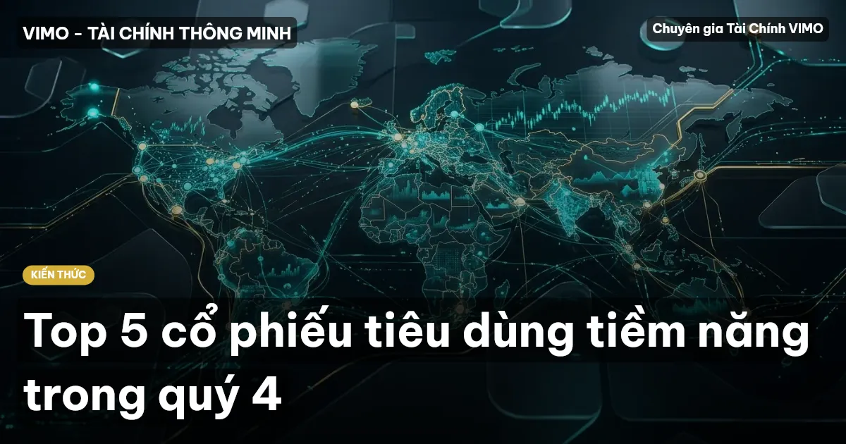 Top 5 cổ phiếu tiêu dùng tiềm năng trong quý 4