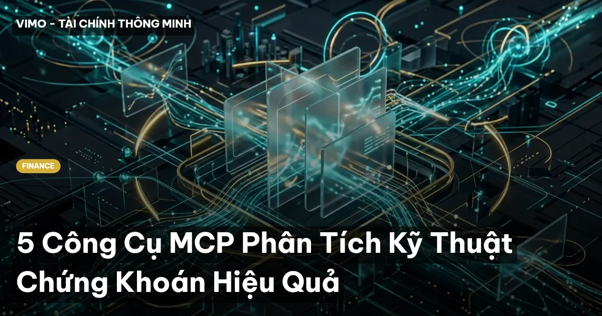 5 Công Cụ MCP Phân Tích Kỹ Thuật Chứng Khoán Hiệu Quả