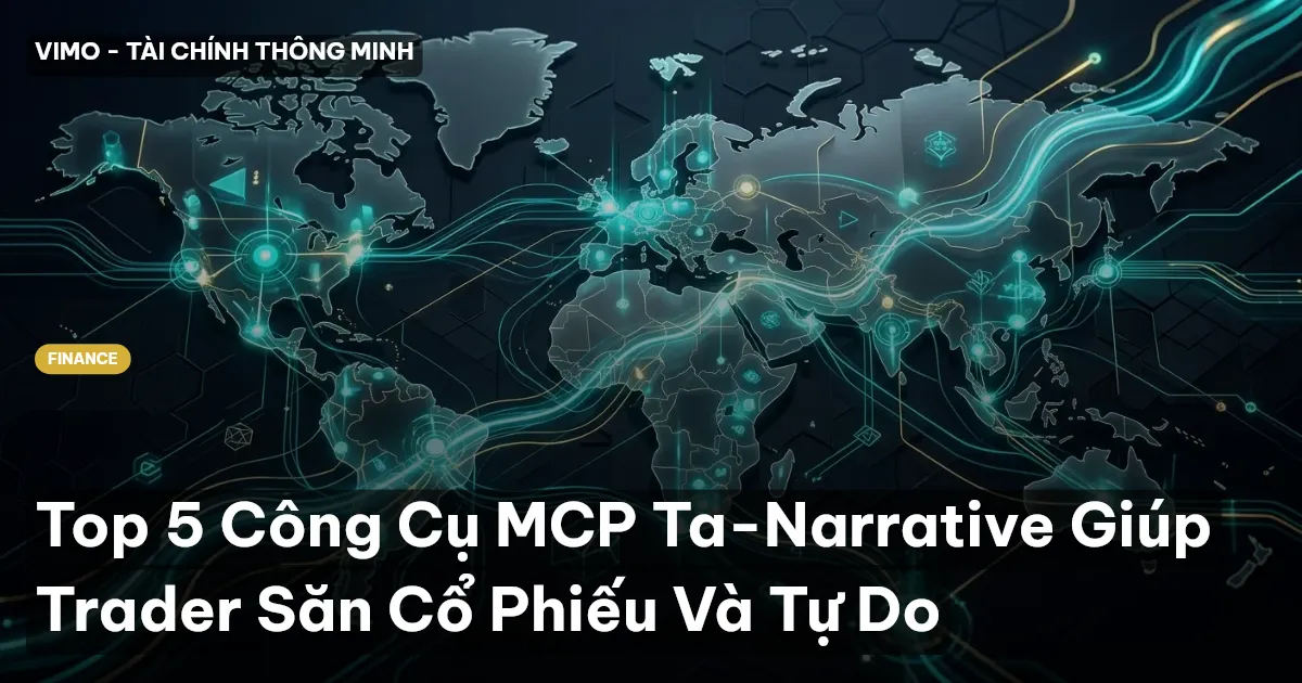 Top 5 Công Cụ MCP Ta-Narrative Giúp Trader Săn Cổ Phiếu Và Tự Do
