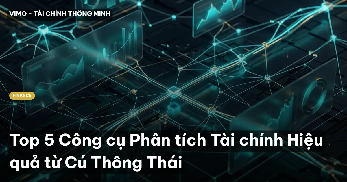 Top 5 Công cụ Phân tích Tài chính Hiệu quả từ Cú Thông Thái