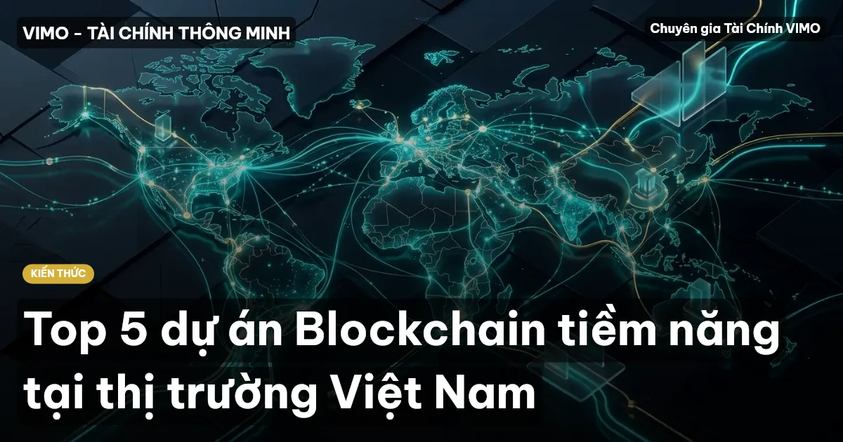 Top 5 dự án Blockchain tiềm năng tại thị trường Việt Nam