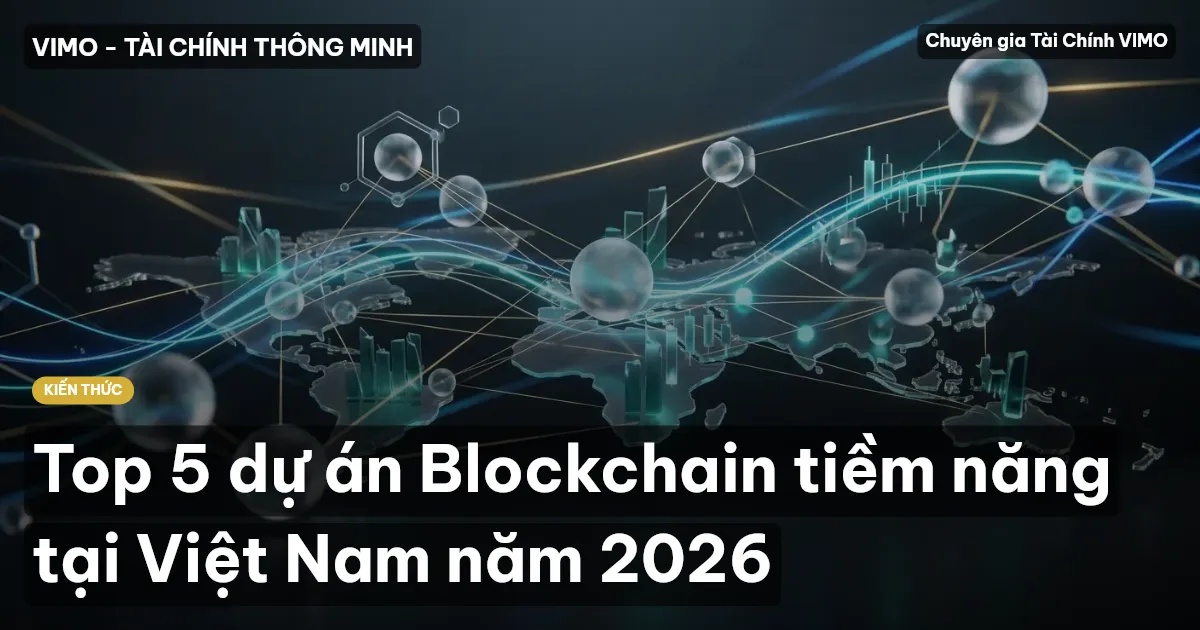 Top 5 dự án Blockchain tiềm năng tại Việt Nam năm 2026