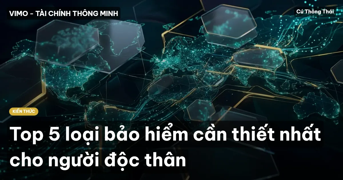 Top 5 loại bảo hiểm cần thiết nhất cho người độc thân