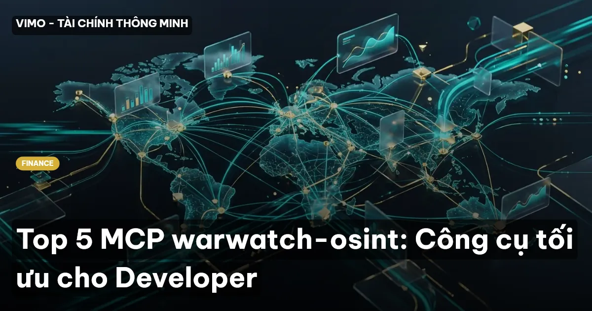 Top 5 MCP warwatch-osint: Công cụ tối ưu cho Developer
