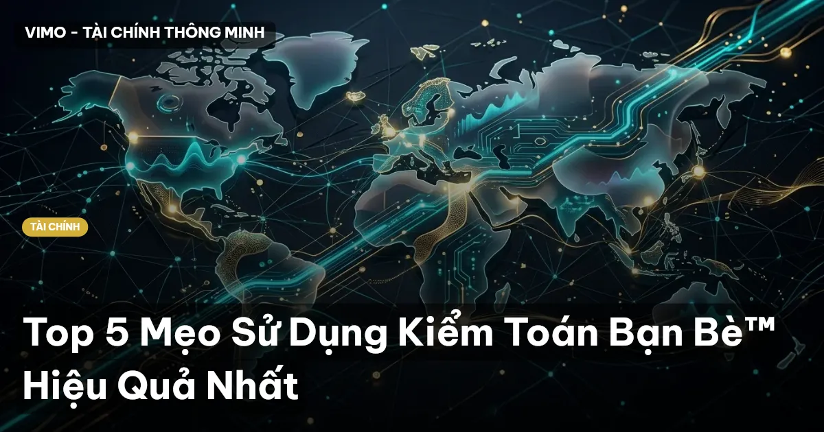 Top 5 Mẹo Sử Dụng Kiểm Toán Bạn Bè™ Hiệu Quả Nhất
