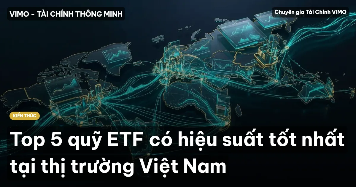Top 5 quỹ ETF có hiệu suất tốt nhất tại thị trường Việt Nam