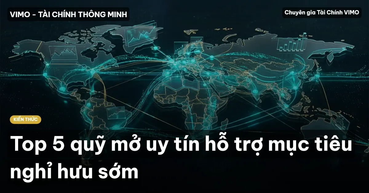 Top 5 quỹ mở uy tín hỗ trợ mục tiêu nghỉ hưu sớm