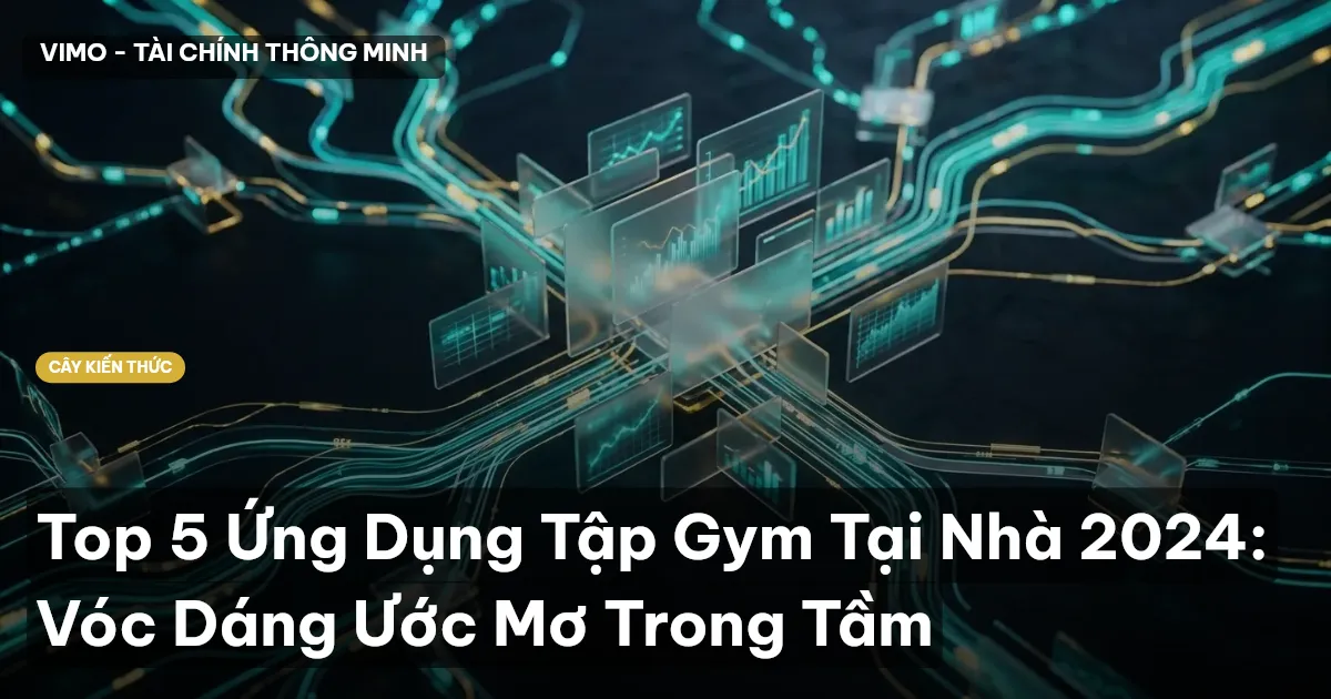 Top 5 Ứng Dụng Tập Gym Tại Nhà 2024: Vóc Dáng Ước Mơ Trong Tầm