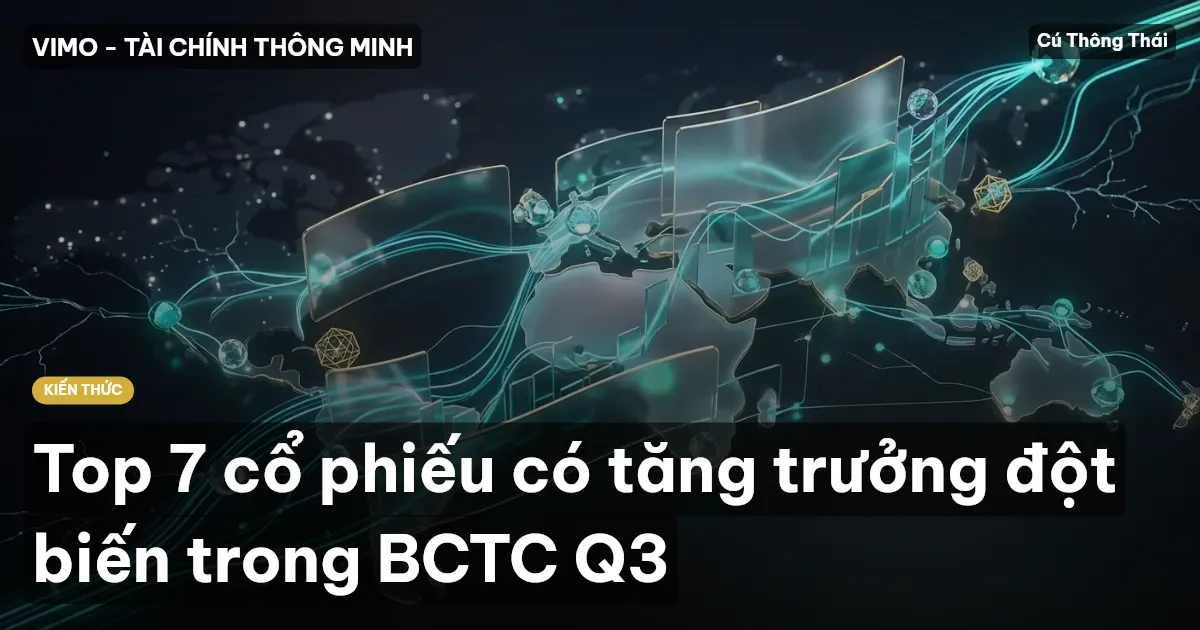 Top 7 cổ phiếu có tăng trưởng đột biến trong BCTC Q3
