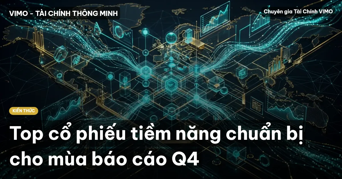 Top cổ phiếu tiềm năng chuẩn bị cho mùa báo cáo Q4