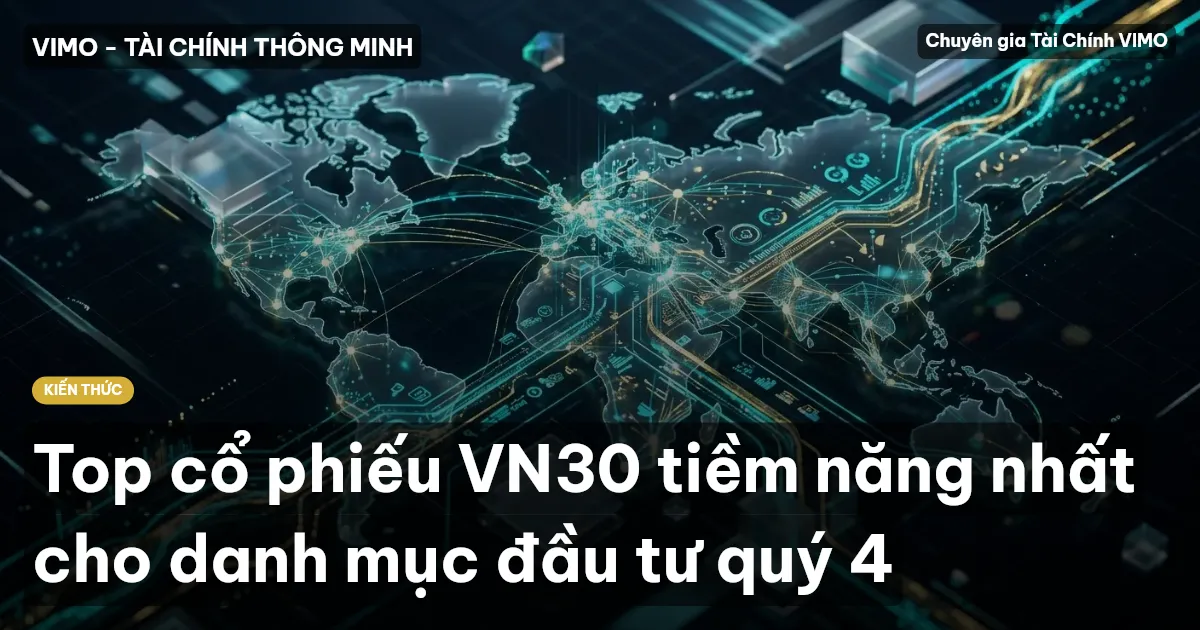 Top cổ phiếu VN30 tiềm năng nhất cho danh mục đầu tư quý 4