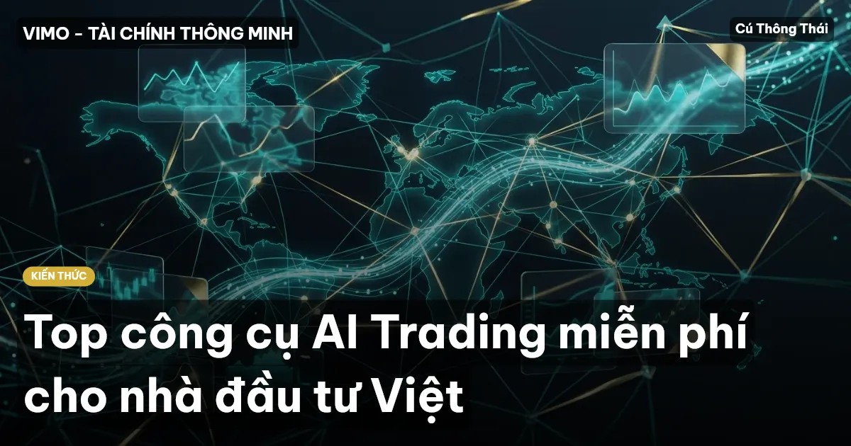 Top công cụ AI Trading miễn phí cho nhà đầu tư Việt