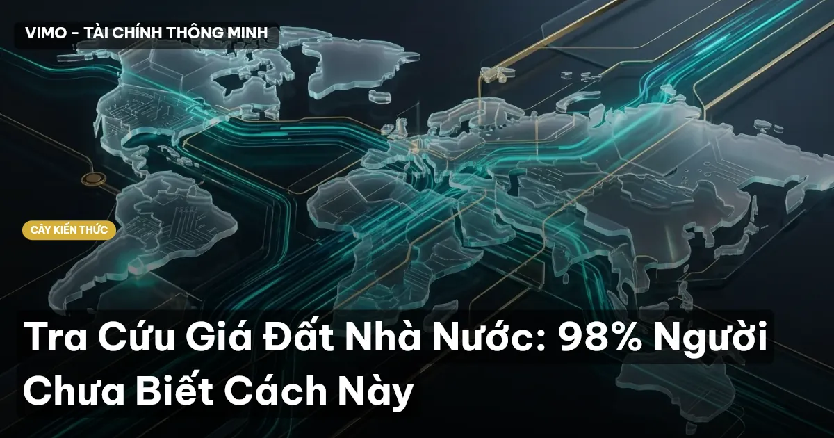Tra Cứu Giá Đất Nhà Nước: 98% Người Chưa Biết Cách Này