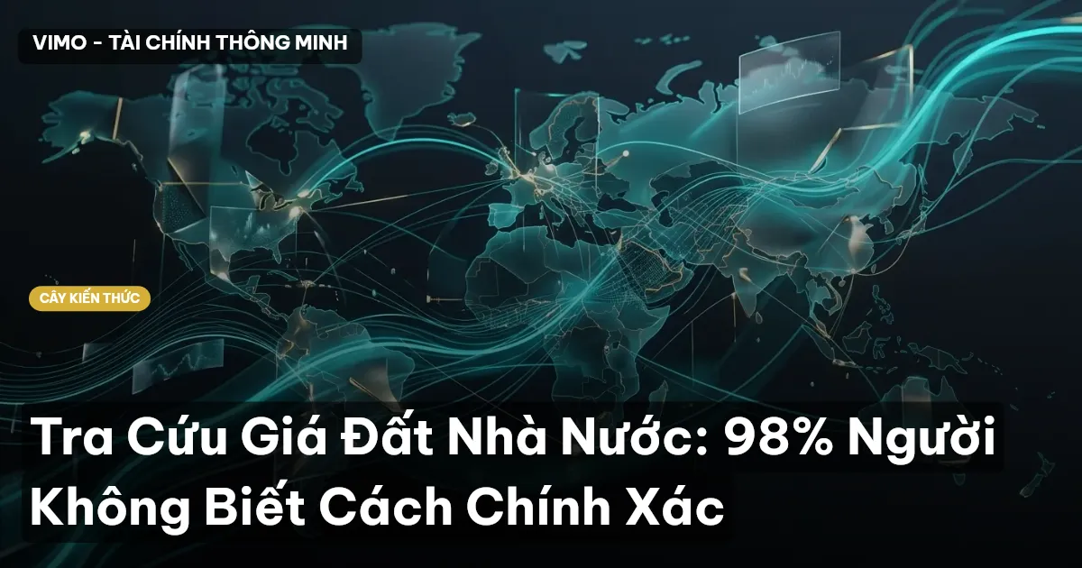 Tra Cứu Giá Đất Nhà Nước: 98% Người Không Biết Cách Chính Xác