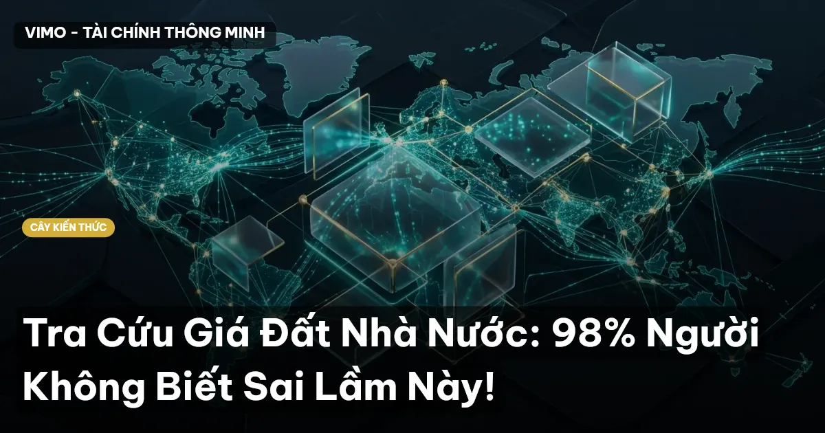Tra Cứu Giá Đất Nhà Nước: 98% Người Không Biết Sai Lầm Này!
