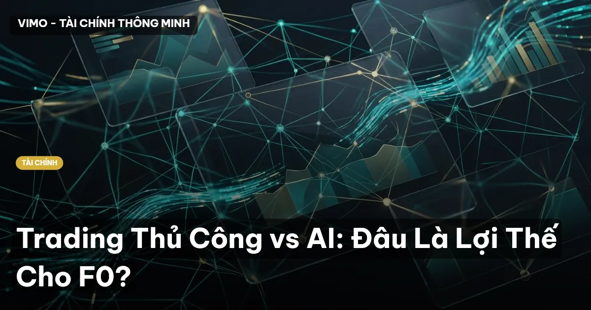 Trading Thủ Công vs AI: Đâu Là Lợi Thế Cho F0?