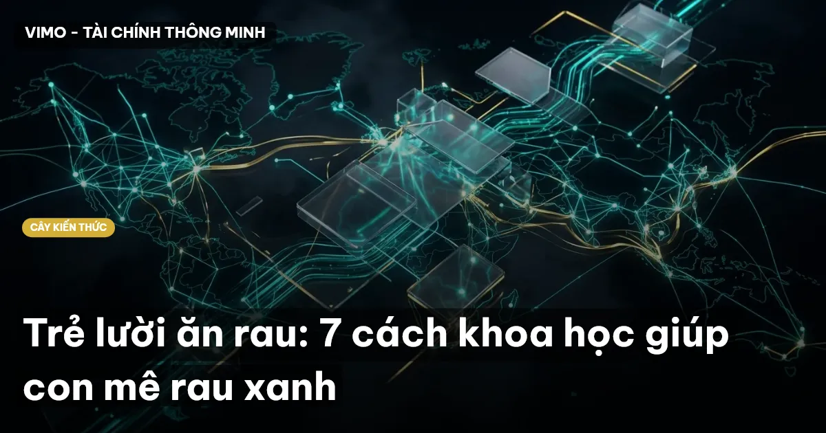 Trẻ lười ăn rau: 7 cách khoa học giúp con mê rau xanh