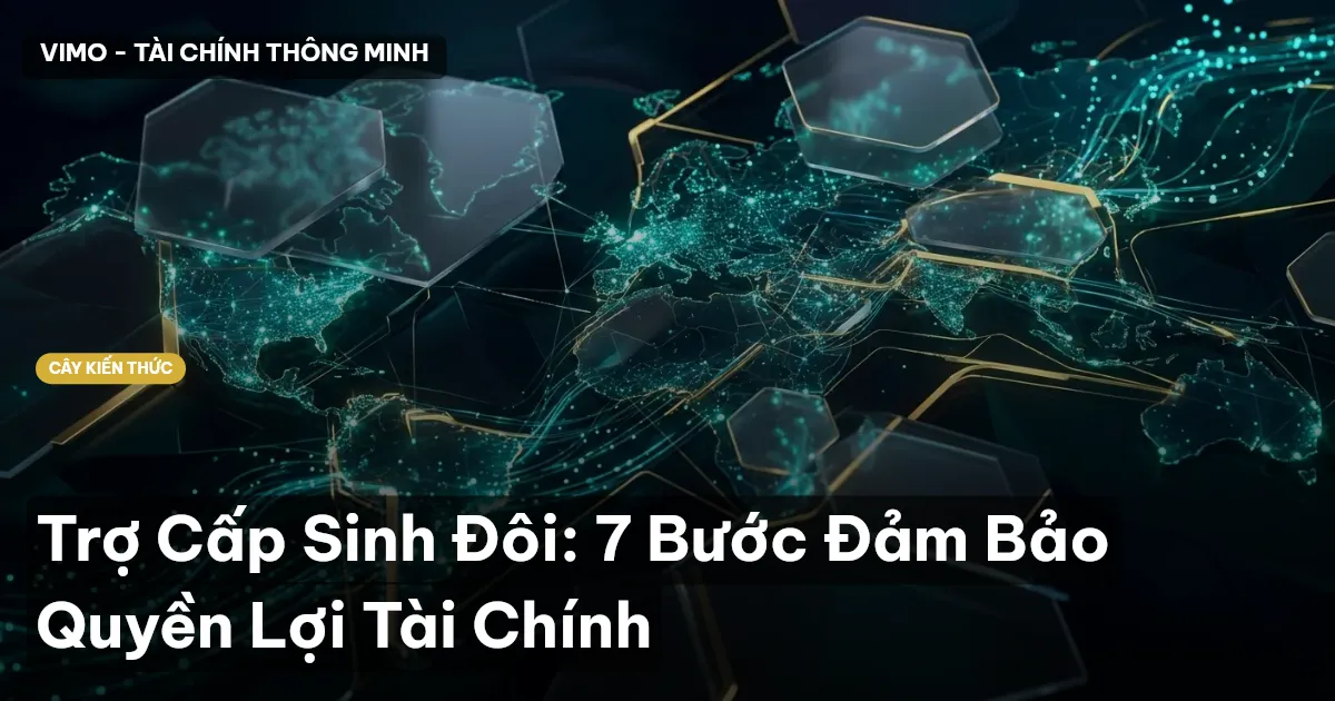 Trợ Cấp Sinh Đôi: 7 Bước Đảm Bảo Quyền Lợi Tài Chính