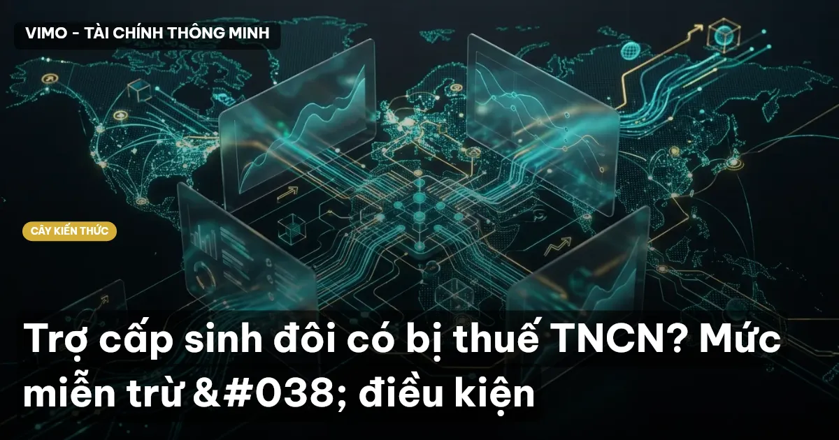 Trợ cấp sinh đôi có bị thuế TNCN? Mức miễn trừ & điều kiện