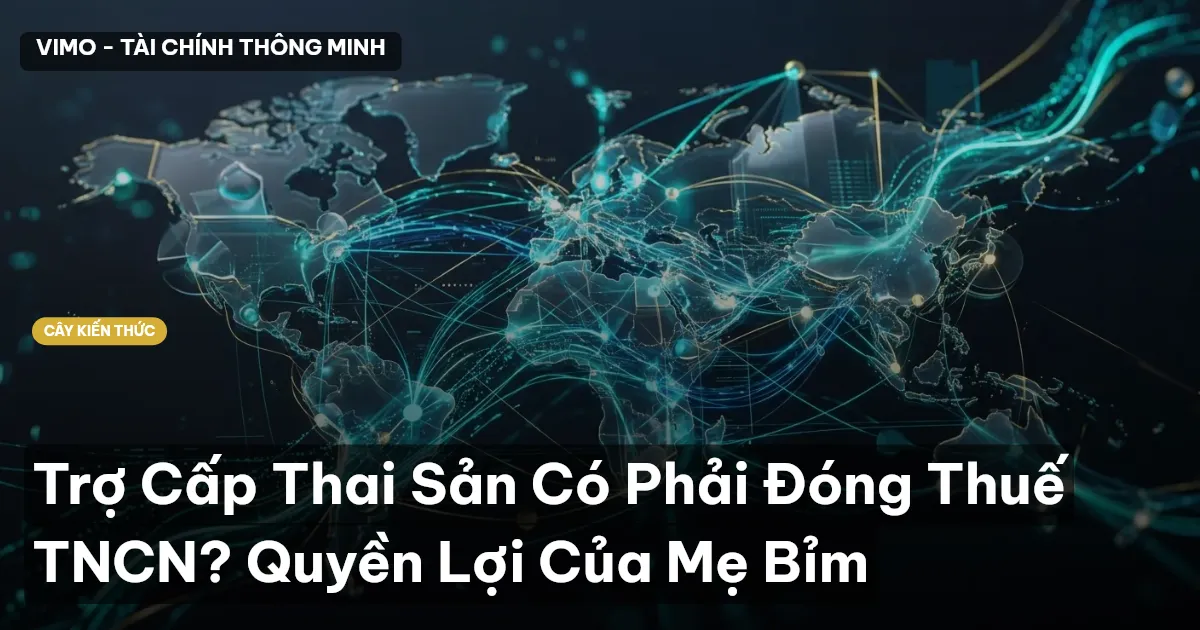 Trợ Cấp Thai Sản Có Phải Đóng Thuế TNCN? Quyền Lợi Của Mẹ Bỉm