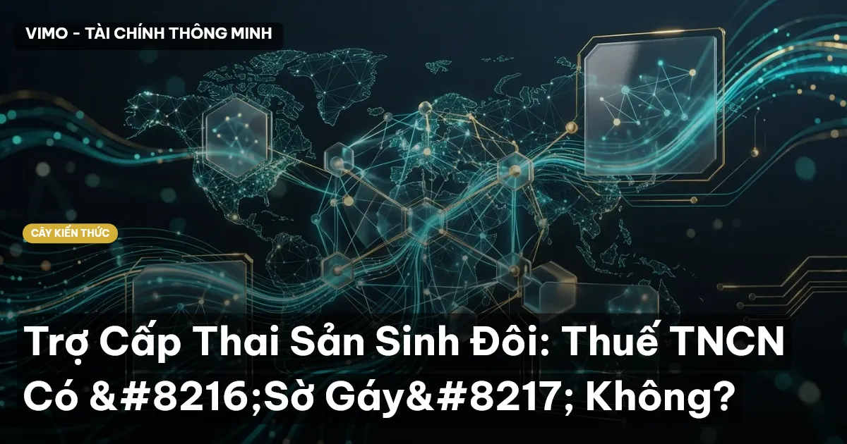 Trợ Cấp Thai Sản Sinh Đôi: Thuế TNCN Có ‘Sờ Gáy’ Không?