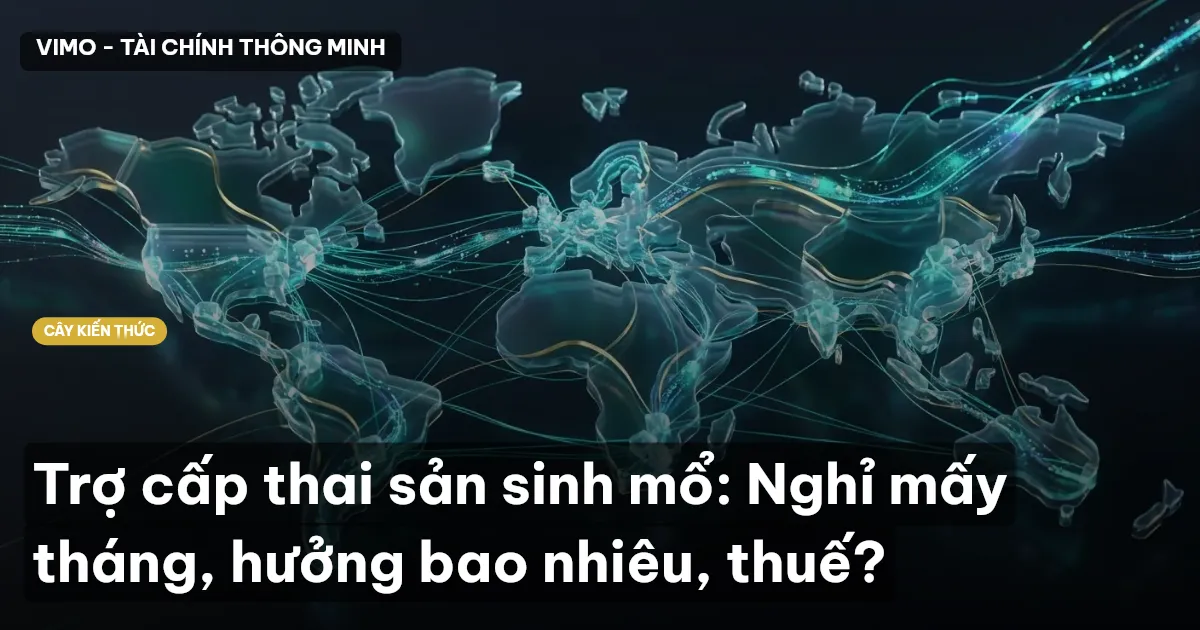 Trợ cấp thai sản sinh mổ: Nghỉ mấy tháng, hưởng bao nhiêu, thuế?