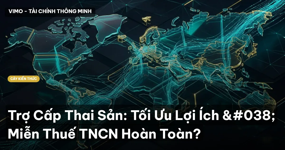 Trợ Cấp Thai Sản: Tối Ưu Lợi Ích & Miễn Thuế TNCN Hoàn Toàn?