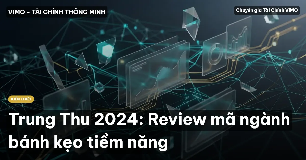Trung Thu 2024: Review mã ngành bánh kẹo tiềm năng