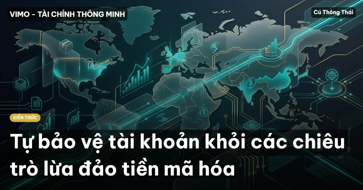 Tự bảo vệ tài khoản khỏi các chiêu trò lừa đảo tiền mã hóa